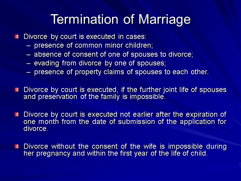 Termination of Marriage Divorce by court is executed in cases:  presence of common